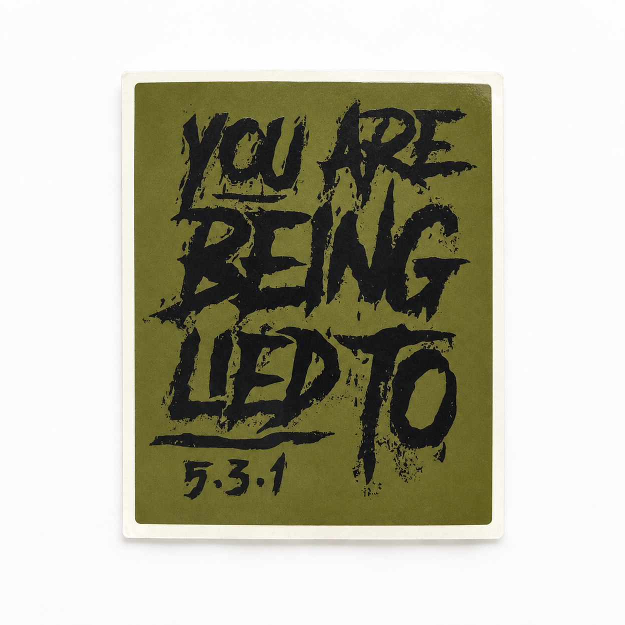 5/3/1 You Are Being Lied To Sticker Army Green/Black
