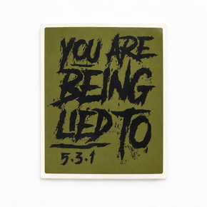 5/3/1 You Are Being Lied To Sticker Army Green/Black
