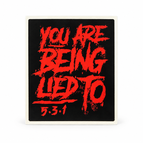 5/3/1 You Are Being Lied To Red/Black Sticker