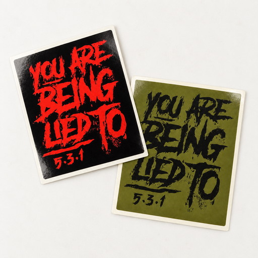 You Are Being Lied To Stickers shown in two colors