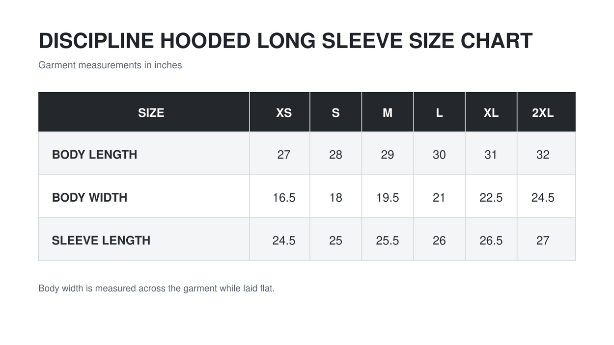 DISCIPLINE HOODED LONG SLEEVE SIZE CHART showing sizes XS through 2XL, with columns for body length, body width, and sleeve length.