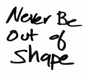 Never Be Out of Shape clear-background sticker featuring Jim Wendler’s original handwriting.