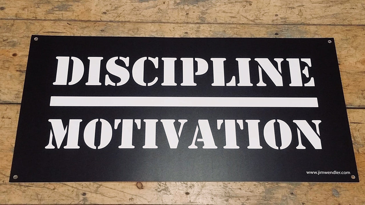 Discipline Over Motivation Wall Sign - JimWendler.com 